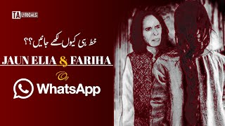 Jaun Elia & Fariha on WhatsApp | Khat Hi Kyun Likhe Jayen | Sad Urdu Nazm