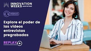 WEBINAR - Explore el poder de las video entrevistas pregrabadas - INNOVATION WEEKS 2023