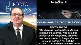 Lição 5, CPAD, Os Inimigos do Cristão, 2Tr24, Pr Henrique, EBD NA TV, A CARREIRA QUE ESTÁ PROPOSTA