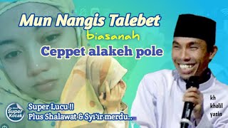 Mun Nangis Ceppet alakeh pole - Ceramah kh kholil yasin terbaru 2023 Super Lucu !!