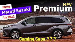 New Maruti Suzuki Premium MPV Coming Soon। maruti new mpv। upcoming maruti mpv। ug motors update