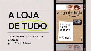 A Loja De Tudo: Jeff Bezos e a Era Da Amazon, de Brad Stone