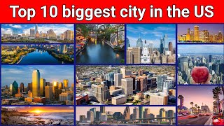 Top 10 biggest city in the US || top 10 largest city in the United States