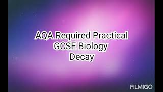 Decay. AQA Required Practical.  GCSE Biology.  Paper 2.