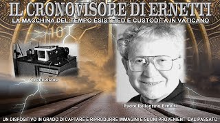 IL CRONOVISORE – LA MACCHINA DEL TEMPO ESISTE ED È IN VATICANO