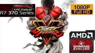 R7 370 - Street Fighter V - 1080p/Maxed Out (Windows 10)