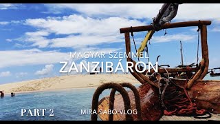 Magyar Szemmel Zanzibáron (PART 2)