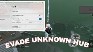 Evade Unknown Hub Script OP - Fake Emote Dash| Fake Down Dash| Anti Next Bot & More (keyless)