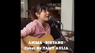 BINTANG @ANIMA ( COVER TAMI AULIA - MUSIK LIRIK )