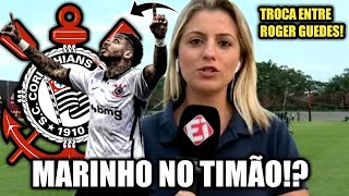 ⚫⚪ URGENTE! MARINHO NO CORINTHIANS!? ÚLTIMAS NOTÍCIAS DO CORINTHIANS!