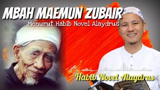 Sosok KH. Maemun Zubair (Mbah Maemun) Menurut Habib Novel Alaydrus, eps 2