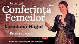 22.03.2024 | Conferința Femeilor ADR | Loredana Nagel - Relația cu copiii