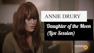 Annie Drury - Daughter of the Moon (Live Session)