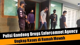 Polisi Libatkan Drugs Enforcemnet Agency di Kasus Rumah Mewah