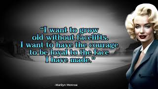 I want to grow old without facelifts | Quotes of Marilyn Monroe