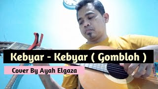 Kebyar - Kebyar || Alm.Gombloh || Cover By Ayah Elgaza