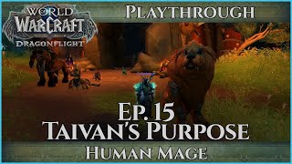 Let's Play World of Warcraft Dragonflight - Mage Ep. 15 Playthrough - Taivan's Purpose