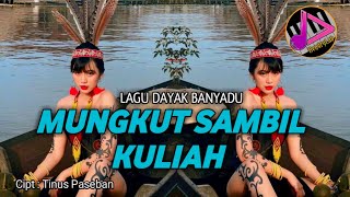 LAGU DAYAK || MUNGKUT SAMBIL KULIAH__ORGEN TUNGGAL REMIXBAND X DANGDUT TERBARU !