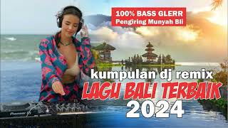 dj bali terbaru 2024 timpal munyah