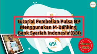 Tutorial Beli Pulsa HP Melalui M-Banking BSI (Bank Syariah Indonesia)