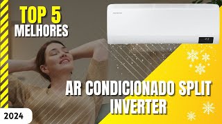 Qual o Melhor AR CONDICONADO SPLIT INVERTER? | Os 5 Melhores Ar condicionado split em 2024