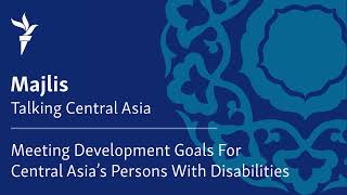 Meeting Development Goals For Central Asia’s Persons With Disabilities