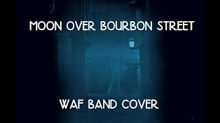 Moon over Bourbon Street 🌑  WAF Band Cover