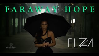 ELZZA - Faraway Hope (Official Music Video)