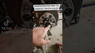 FASTEST/EASIEST WAY TO PULL TOYOTA AXLES PART 1#goforbroke #toyotacrawler #offroading #4runner