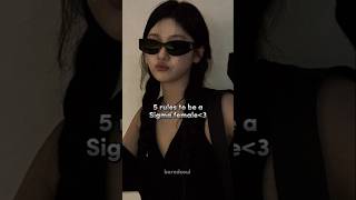 5 rules to be a sigma female..❤️‍🔥😎#trending #aesthetic #fyp #viralvideo #attitude #fypシ゚viral