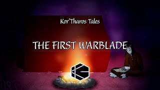 Kor'Tharos Tales - The First Warblade