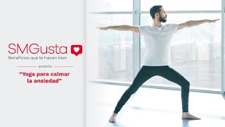 SMGusta presenta: Yoga - Práctica para calmar la ansiedad