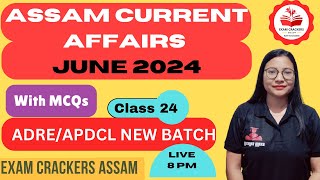 Current Affairs  June 2024 |Dipshikha Mam|  Exam Crackers Assam| APDCL,CDPO,ADRE,TET