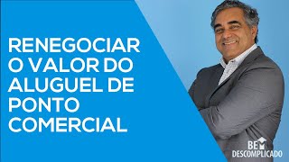 Ponto comercial parado durante a quarentena. Como renegociar o aluguel?