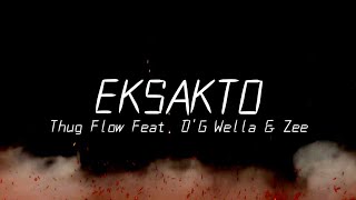 Thug Flow - EKSAKTO feat. D'G Wella & Zee (Official Lyric Video) [Prod by. Anabolic Beatz]