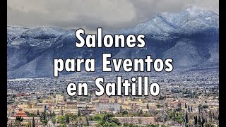 Salones para Eventos en Saltillo Coahuila