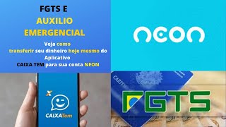 Como transferir Auxilio Emergencial e FGTS Para minha conta Neon