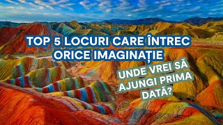 TOP 5 locuri care intrec orice imaginatie!