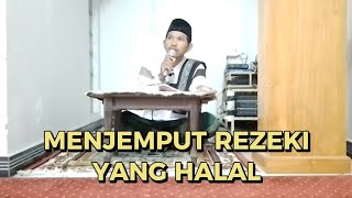 CERAMAH UST DEDI ROUF : MENJEMPUT RIZKI YANG HALAL