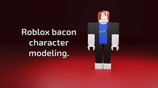 Roblox bacon character modeling-mds design