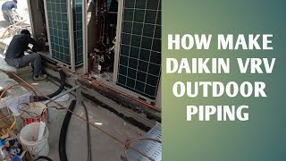 Daikin VRV Outdoor paiping Brazing Process.