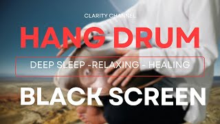 Handpan Solo For Stress Relief , Yoga & Meditation | Relaxing Spa Music | Black Screen | Hang Drum