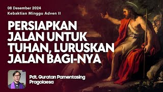 KEBAKTIAN UMUM | Minggu, 8 Desember 2024 - Pukul 08.00 | Pdt. Guratan Pamentasing Pragolaesa