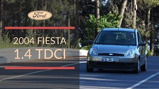 Ford Fiesta Nasıl Araba? | 1.4 TDCi | 2004 | Ekonomik Dizel