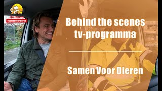 Behind the scenes nieuw tv-programma Samen Voor Dier