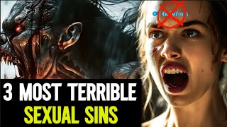 The 3 Most TERRIBLE SEXUAL Sins in the Bible | YOU MAY BE FALLING FOR THEM! BE CAREFUL!