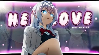 Alya Sometimes Hides Her Feelings💕 - Her Love [EDIT/AMV] | CapCut!