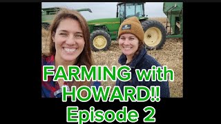 FARMING with HOWARD!! Episode 2 The FEMININE SIDE!