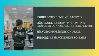 4AM- Projet 2- Séquence 2- Compréhension orale- Le harcèlement scolaire.