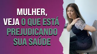 Mulher, veja o que está prejudicando sua saúde | Pilates em Casa